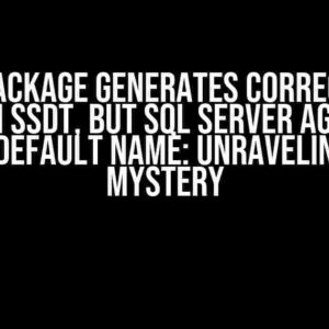 SSIS Package Generates Correct File Name in SSDT, but SQL Server Agent Job Uses Default Name: Unraveling the Mystery